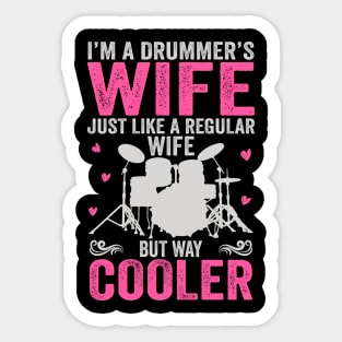 I'm A Drummer's Wife Just Like Regular Wife But Way Cooler Sticker